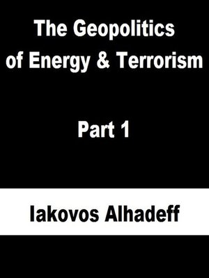 cover image of The Geopolitics of Energy & Terrorism Part 1